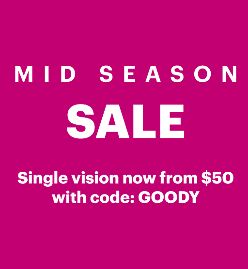Mid Season Sale. Single Vision from $50 with code: GOODY