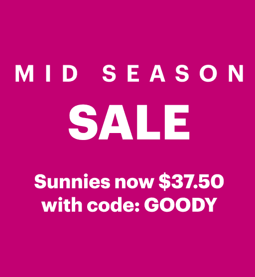 Mid Season Sale. 50% Off All Glasses. Sunnies now $37.50 with code: GOODY