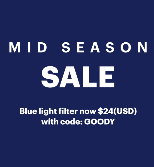 Mid Season Sale. 50% Off All Glasses. Blue Light Filter now $24(USD) with code GOODY