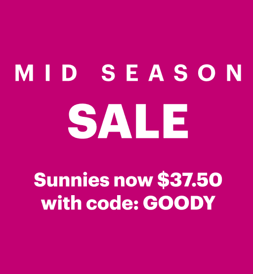 Mid Season Sale. 50% Off All Glasses. Sunnies now $37.50 with code GOODY