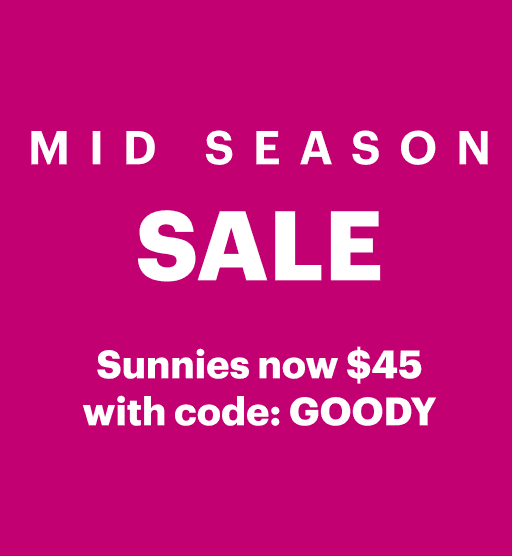 Mid Season Sale. 50% Off All Glasses. Sunnies now $45 with code GOODY