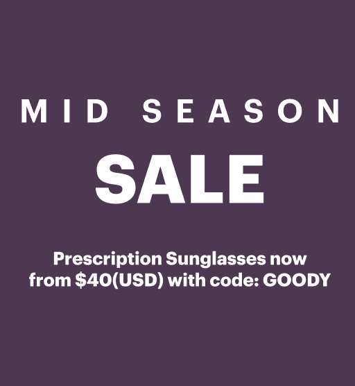 Mid Season Sale. 50% Off All Glasses. Prescription Sunglasses now from $40(USD) with code GOODY