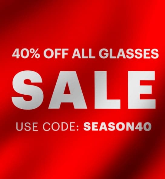 40 percent off All Glasses! use code SEASON40